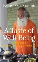 Ein Geschmack des Wohlbefindens: Sadhgurus Einsichten für Ihre Gastronomie - A Taste of Well-Being: Sadhguru's Insights for Your Gastronomics