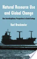 Nutzung natürlicher Ressourcen und globaler Wandel: Neue interdisziplinäre Perspektiven in der sozialen Ökologie - Natural Resource Use and Global Change: New Interdisciplinary Perspectives in Social Ecology