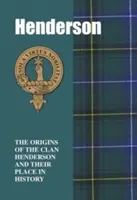 Henderson - Die Ursprünge des Clans Henderson und ihr Platz in der Geschichte - Henderson - The Origins of the Clan Henderson and Their Place in History