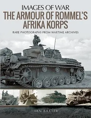 Die Panzerung von Rommels Afrika-Korps - The Armour of Rommel's Afrika Korps