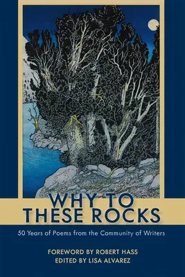 Warum zu diesen Felsen: 50 Jahre Gedichte aus der Gemeinschaft der Schriftstellerinnen und Schriftsteller - Why to These Rocks: 50 Years of Poems from the Community of Writers