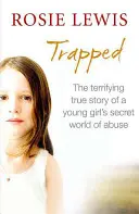 Gefangen: Die erschreckend wahre Geschichte einer geheimen Welt des Missbrauchs - Trapped: The Terrifying True Story of a Secret World of Abuse