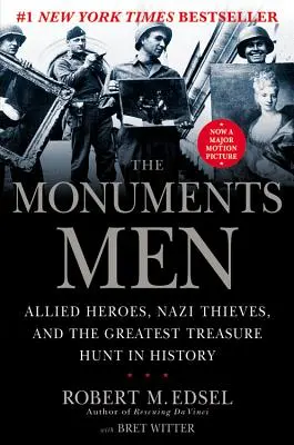 Die Monumentalisten: Alliierte Helden, Nazi-Diebe und die größte Schatzjagd der Geschichte - The Monuments Men: Allied Heroes, Nazi Thieves, and the Greatest Treasure Hunt in History