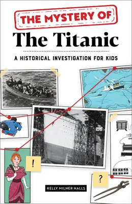 Das Geheimnis der Titanic: Eine historische Untersuchung für Kinder - The Mystery of the Titanic: A Historical Investigation for Kids