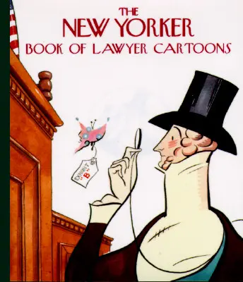 Das New Yorker Buch der Anwalts-Cartoons - The New Yorker Book of Lawyer Cartoons