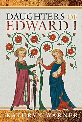 Die Töchter von Edward I. - Daughters of Edward I