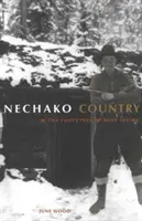 Nechako Country - Auf den Spuren von Bert Irvine - Nechako Country - In the Footsteps of Bert Irvine