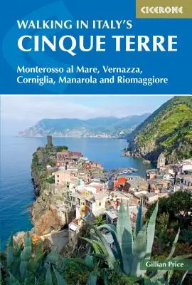 Wandern in Italiens Cinque Terre: Monterosso Al Mare, Vernazza, Corniglia, Manarola und Riomaggiore - Walking in Italy's Cinque Terre: Monterosso Al Mare, Vernazza, Corniglia, Manarola and Riomaggiore