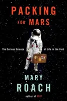 Packen für den Mars: Die kuriose Wissenschaft vom Leben in der Leere - Packing for Mars: The Curious Science of Life in the Void