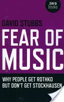 Angst vor Musik: Warum man Rothko versteht, aber Stockhausen nicht - Fear of Music: Why People Get Rothko But Don't Get Stockhausen