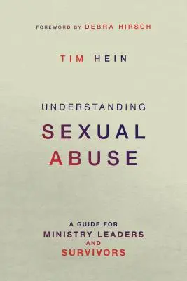 Sexuellen Missbrauch verstehen: Ein Leitfaden für Verantwortliche und Überlebende - Understanding Sexual Abuse: A Guide for Ministry Leaders and Survivors