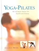 Yoga-Pilates: Die ultimative Fusion für Gesundheit und Fitness - Yoga-Pilates: The Ultimate Fusion for Health and Fitness