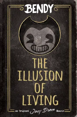 Die Illusion des Lebens: Ein Afk-Buch (Bendy) - The Illusion of Living: An Afk Book (Bendy)