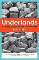 Unterland: Eine Reise durch Großbritanniens verlorene Landschaften - Underlands: A Journey Through Britain's Lost Landscape