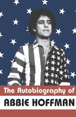 Die Autobiographie von Abbie Hoffman - The Autobiography of Abbie Hoffman