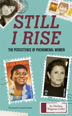 Still I Rise: The Persistence of Phenomenal Women (Moderne Geschichte und Frauenbiografien, Geschenk für Jugendliche, Fans von Book of Awesome Wom - Still I Rise: The Persistence of Phenomenal Women (Modern History and Women Biographies, Gift for Teens, Fans of Book of Awesome Wom