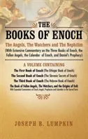 Die Bücher Henochs: Die Engel, die Wächter und die Nephilim (mit einem ausführlichen Kommentar zu den drei Büchern Henoch, den gefallenen Engeln, dem - The Books of Enoch: The Angels, The Watchers and The Nephilim (with Extensive Commentary on the Three Books of Enoch, the Fallen Angels, t