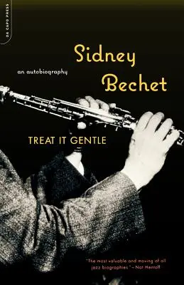 Behandle es sanft: Eine Autobiographie - Treat It Gentle: An Autobiography