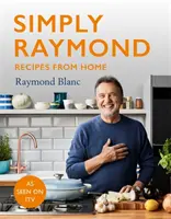 Simply Raymond - Recipes from Home - Der Sunday Times Bestseller, mit Rezepten aus der ITV-Serie - Simply Raymond - Recipes from Home - The Sunday Times Bestseller, includes recipes from the ITV series