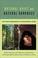 Natürliche Stille und natürliche Dunkelheit: Die neuen Ressourcen der Nationalparks - Natural Quiet and Natural Darkness: The New Resources of the National Parks