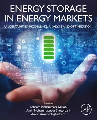 Energiespeicherung in Energiemärkten: Ungewissheiten, Modellierung, Analyse und Optimierung - Energy Storage in Energy Markets: Uncertainties, Modelling, Analysis and Optimization