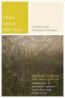 Du sollst nicht töten: Ein politischer und theologischer Dialog - Thou Shalt Not Kill: A Political and Theological Dialogue