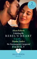 Unlocking The Rebel's Heart / Die unerwartete Familie des Neurochirurgen - Unlocking the Rebel's Heart / Die unerwartete Familie des Neurochirurgen - Unlocking The Rebel's Heart / The Neurosurgeon's Unexpected Family - Unlocking the Rebel's Heart / the Neurosurgeon's Unexpected Family