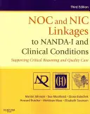 NOC und NIC Verknüpfungen zu NANDA-I und klinischen Bedingungen: Critical Reasoning und Qualitätspflege unterstützen - NOC and NIC Linkages to NANDA-I and Clinical Conditions: Supporting Critical Reasoning and Quality Care