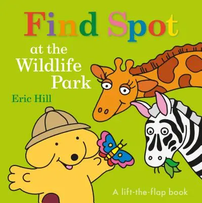 Finde Spot im Wildlife Park: Ein Klappenbuch - Find Spot at the Wildlife Park: A Lift-The-Flap Book