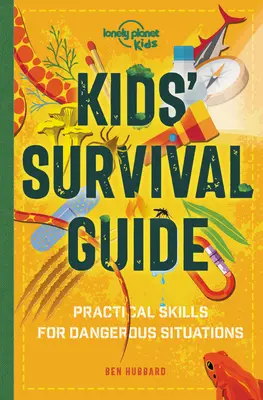 Survival Guide für Kinder 1: Praktische Fähigkeiten für brenzlige Situationen - Kids' Survival Guide 1: Practical Skills for Intense Situations