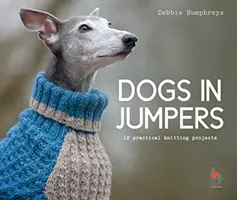 Hunde in Pullovern - 12 praktische Strickprojekte - Dogs in Jumpers - 12 practical knitting projects