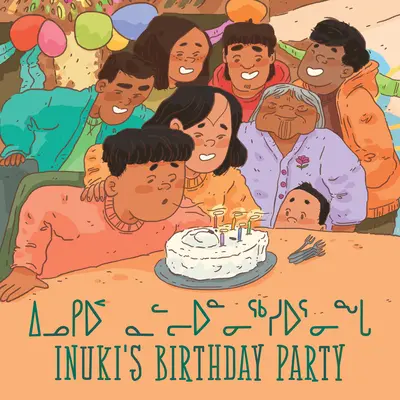 Inukis Geburtstagsparty: Zweisprachige Ausgabe in Inuktitut und Englisch - Inuki's Birthday Party: Bilingual Inuktitut and English Edition