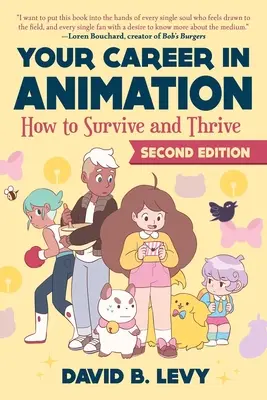 Ihre Karriere in der Animation (2. Auflage): Wie Sie überleben und gedeihen - Your Career in Animation (2nd Edition): How to Survive and Thrive