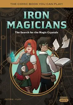 Eiserne Magier: Die Suche nach den Zauberkristallen: Das Comicbuch zum Spielen - Iron Magicians: The Search for the Magic Crystals: The Comic Book You Can Play