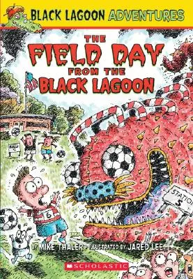 Der Feldtag aus der Schwarzen Lagune (Black Lagoon Adventures #6), 6 - The Field Day from the Black Lagoon (Black Lagoon Adventures #6), 6