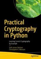 Praktische Kryptographie in Python: Korrekte Kryptographie anhand von Beispielen lernen - Practical Cryptography in Python: Learning Correct Cryptography by Example