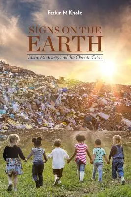 Zeichen auf der Erde: Islam, Modernität und die Klimakrise - Signs on the Earth: Islam, Modernity and the Climate Crisis