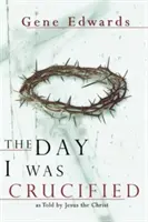 Der Tag, an dem ich gekreuzigt wurde - The Day I Was Crucified