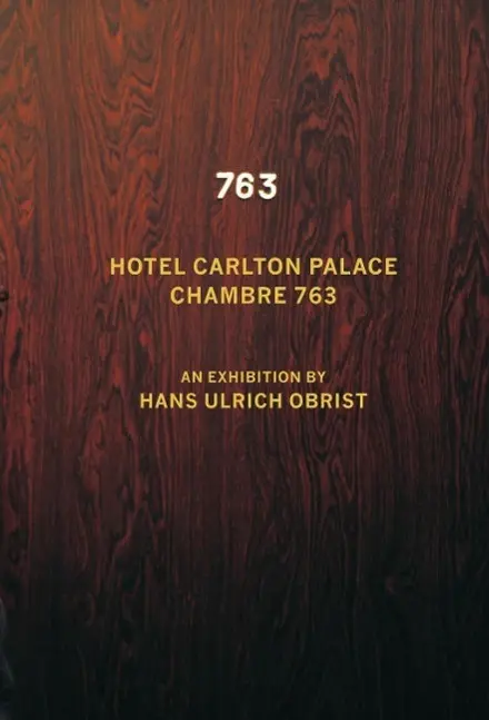 Hans Ulrich Obrist: Chambre 763