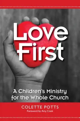 Liebe zuerst: Ein Kindergottesdienst für die ganze Gemeinde - Love First: A Children's Ministry for the Whole Church