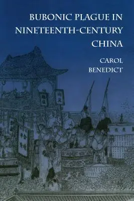 Die Beulenpest im China des neunzehnten Jahrhunderts - Bubonic Plague in Nineteenth-Century China