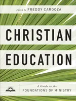 Christliche Erziehung: Ein Leitfaden für die Grundlagen des Dienstes - Christian Education: A Guide to the Foundations of Ministry