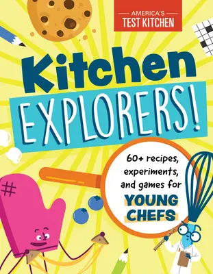 Küchenentdecker!: Mehr als 60 Rezepte, Experimente und Spiele für junge Köche - Kitchen Explorers!: 60+ Recipes, Experiments, and Games for Young Chefs