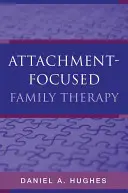 Bindungsfokussierte Familientherapie - Attachment-Focused Family Therapy