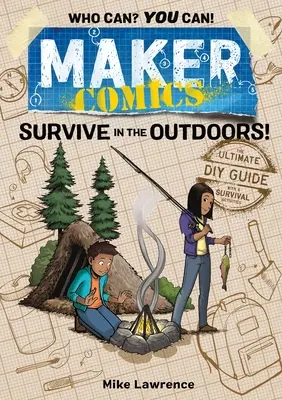 Maker-Comics: Überlebe in der freien Natur! - Maker Comics: Survive in the Outdoors!