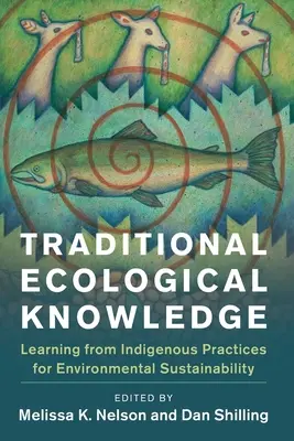 Traditionelles ökologisches Wissen: Von indigenen Praktiken für ökologische Nachhaltigkeit lernen - Traditional Ecological Knowledge: Learning from Indigenous Practices for Environmental Sustainability