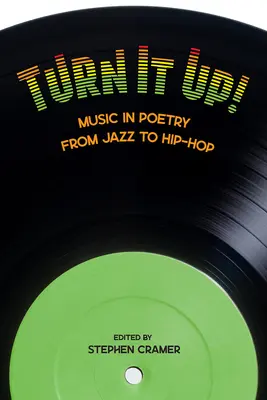 Turn It Up!: Musik in der Poesie von Jazz bis Hip-Hop - Turn It Up!: Music in Poetry from Jazz to Hip-Hop