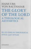 Die Herrlichkeit des Herrn: Studien zum theologischen Stil: Laizistische Stile - The Glory of the Lord: Studies in the Theological Style: Lay Styles