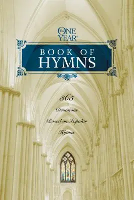 Das Ein-Jahres-Buch der Hymnen: 365 Andachten auf der Grundlage beliebter Hymnen - The One Year Book of Hymns: 365 Devotions Based on Popular Hymns