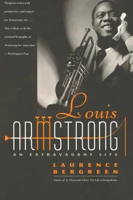 Louis Armstrong: Ein extravagantes Leben - Louis Armstrong: An Extravagant Life